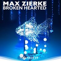 Max Zierke - Broken Hearted