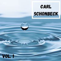 Carl Schonbeck - Carl Schonbeck, Vol. 1