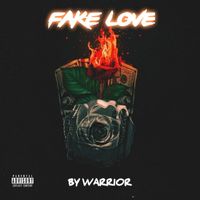 Warrior - Fake Love (Explicit)