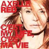 Axelle Red - C’est My Life, C’est Ma Vie