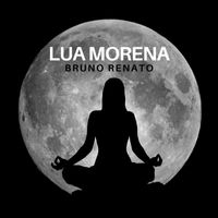 Bruno Renato - Lua Morena