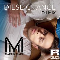 Martin März - Diese Chance (DJ-Mix)