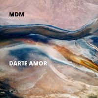 MDM - Darte Amor