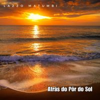 Lazzo Matumbi - Atras Do Por Do Sol