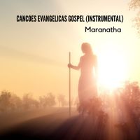 Maranatha - Cancoes Evangelicas Gospel (Instrumental)