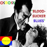 Osmosis - Blood-Sucker Blues