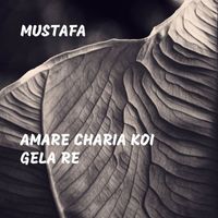 Mustafa - Amare Charia Koi Gela Re