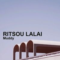 Ritsou Lalai - Muddy