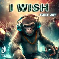 Tony Jay - I Wish (2023 Futur Disco)