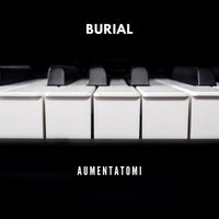 Burial - Aumentatomi