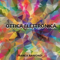 Franca Raimondi - Ottica Elettronica
