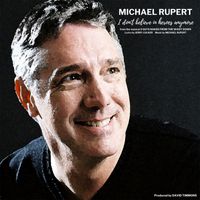 Michael Rupert - I Don't Believe in Heroes Anymore