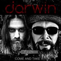 Darwin - Come and Take It