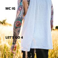 Mc IG - Let's Go 4
