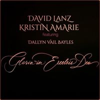 Kristin Amarie & David Lanz - Gloria in Excelsis Deo (feat. Dallyn Vail Bayles)