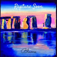 Blame - Rapture Soon