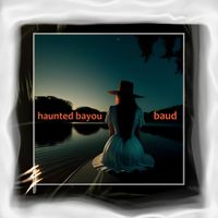 baud - Haunted Bayou