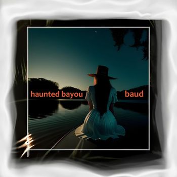 baud - Haunted Bayou