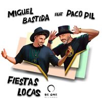 Miguel Bastida featuring Paco Pil - Fiestas Locas