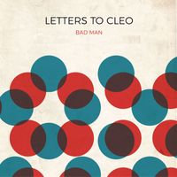 Letters To Cleo - Bad Man (Explicit)