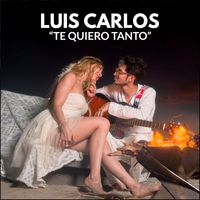 Luis Carlos - Te Quiero Tanto