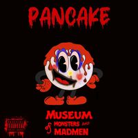 Pancake - Museum of Monsters and Madmen (Explicit)