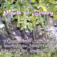 Parzzival - Pearls of Beauty - Musikalische Schönheit, eindringliche Sound-Perlen der Stille und Besinnlichkeit