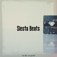 Siesta Beats - So far, so good