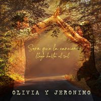Olivia y Jerónimo - Será que la canción llegó hasta el sol