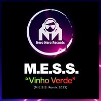 M.E.S.S. - Vinho Verde (M.E.S.S. Remix 2023)