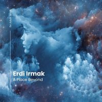 Erdi Irmak - A Place Beyond