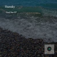Hazesky - Hard Star EP