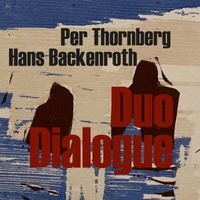 Per Thornberg and Hans Backenroth - Duo Dialogue