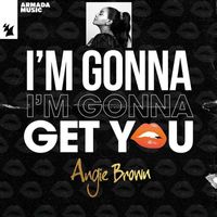 Angie Brown - I'm Gonna Get You
