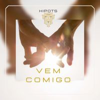Hipots - Vem Comigo