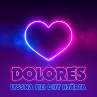 Dolores - Lyssna till ditt hjärta