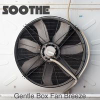 Soothe - Gentle Box Fan Breeze