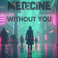 Medicine - Without You