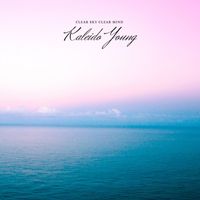 Kaleido Young - Clear Sky Clear Mind
