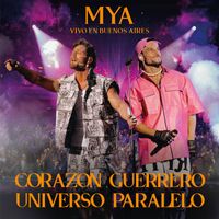 Mya - Corazón Guerrero / Universo Paralelo (Vivo en Buenos Aires)