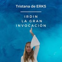 Tristana de ERKS - IRDIN. La Gran Invocación