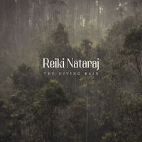 Reiki Nataraj - The Giving Rain