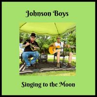 Johnson Boys - Singing to the Moon