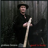 Graham Brown - Good 'n Broke