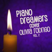 Piano Dreamers - Piano Dreamers Cover Olivia Rodrigo, Vol. 2 (Instrumental)