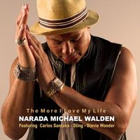 Narada Michael Walden - THE MORE I LOVE MY LIFE