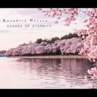 Kazuhiro Hotaru - Echoes of Eternity