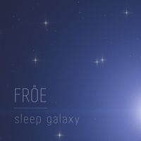 Fröe - Sleep Galaxy