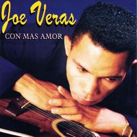Joe Veras - Con Mas Amor