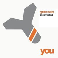 Robbie Rivera - One Eye Shut (Remixes)